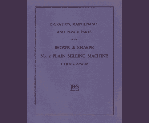 Brown & Sharpe No. 2 Plain 3HP Milling Machine Manual